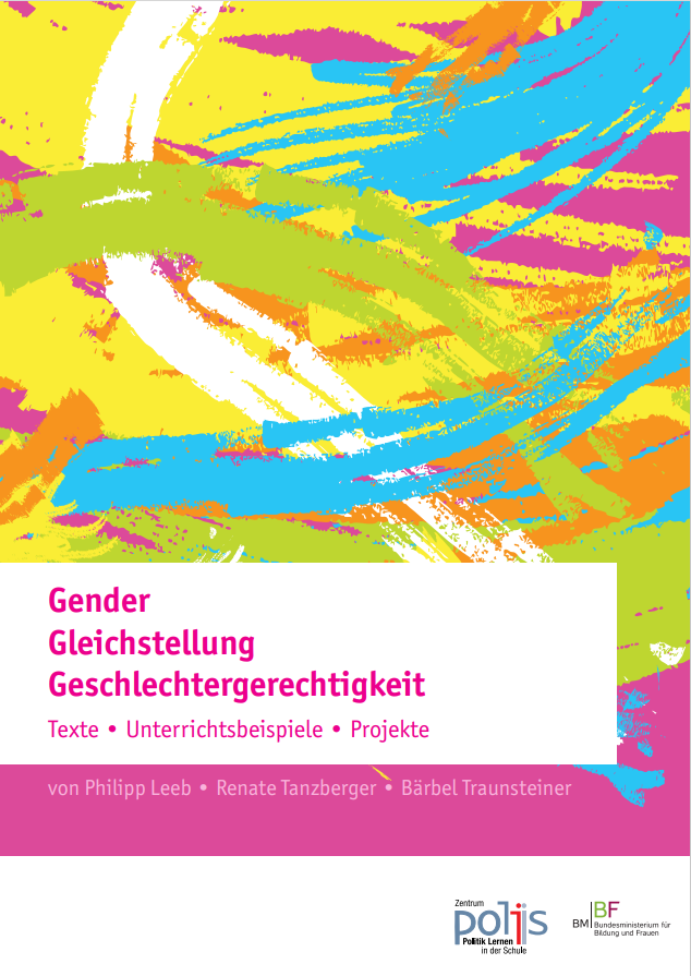 Gender - Gleichstellung – Geschlechtergerechtigkeit. Texte, Unterrichtsbeispiele, Projekte.